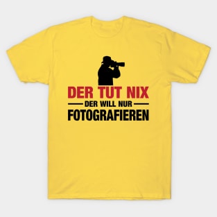 Der tut nix fotografieren (2) T-Shirt